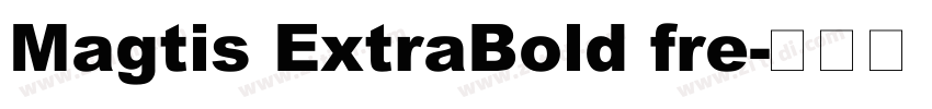 Magtis ExtraBold fre字体转换 Magtis ExtraBold fre字体转换